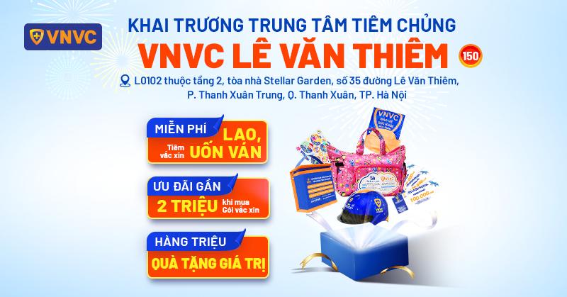 Khai trương VNVC Lê Văn Thiêm: Địa chỉ, số điện thoại, giờ làm việc
