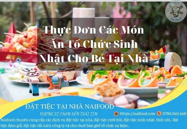 Các món ăn đãi tiệc sinh nhật cho bé tại nhà ngon bỗ dưỡng