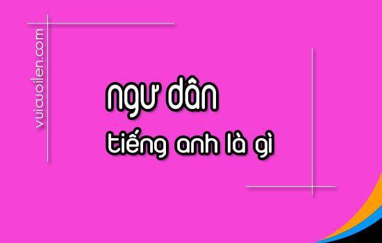 Ngư dân tiếng anh là gì