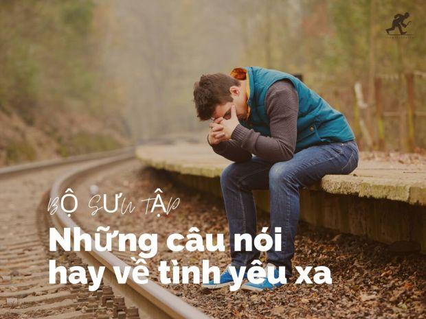 Tuyển tập stt, câu nói hay về tình yêu xa