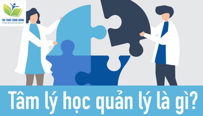 Tâm lý học quản lý là gì?