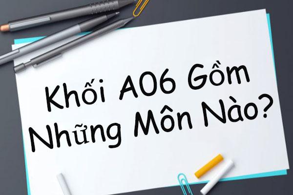 khối a06 gồm những môn nào