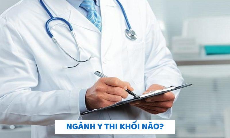 Giải đáp chi tiết ngành Y thi khối nào? 