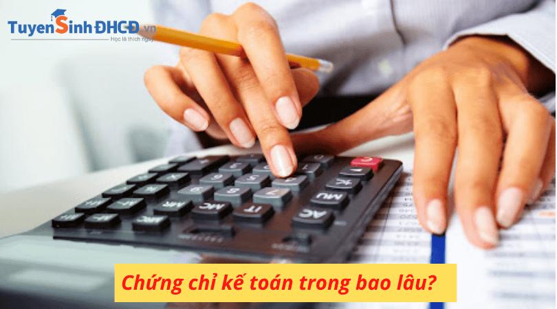 Chứng chỉ kế toán trong bao lâu?