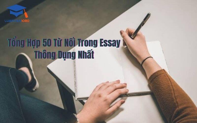 Tổng Hợp Các Từ Nối Trong Essay Thông Dụng Nhất