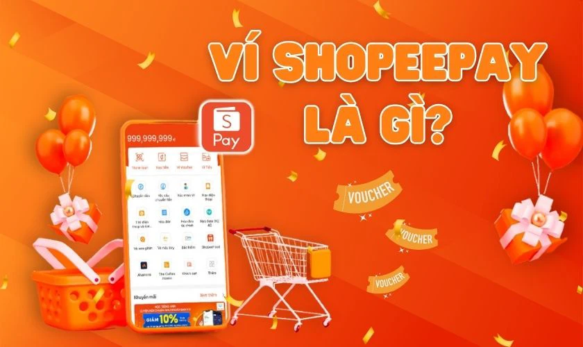 ShopeePay là gì? Cách sử dụng ví ShopeePay trên Shopee