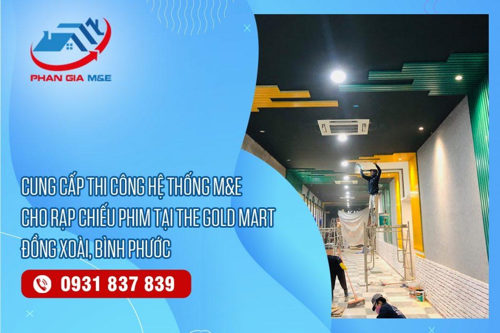 Cung cấp thi công Hệ thống M&E cho rạp chiếu phim tại The Gold Mart Đồng Xoài, Bình Phước - CÔNG TY TNHH ĐIỆN LẠNH PHAN GIA